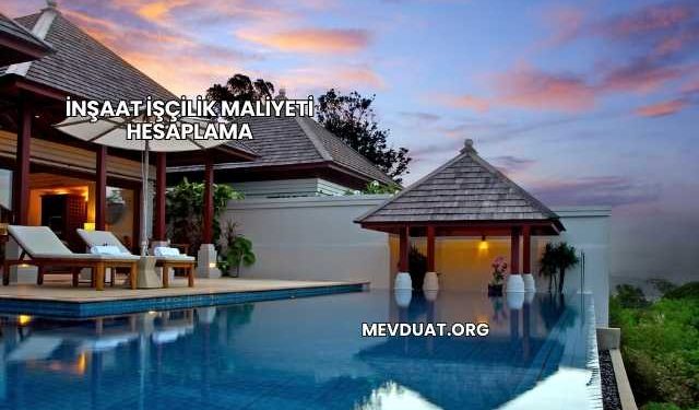 İnşaat İşçilik Maliyeti Hesaplama