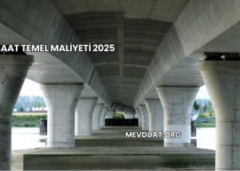 İnşaat Temel Maliyeti 2025