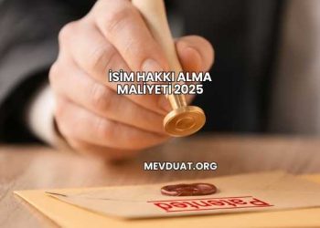 İsim Hakkı Alma Maliyeti 2025