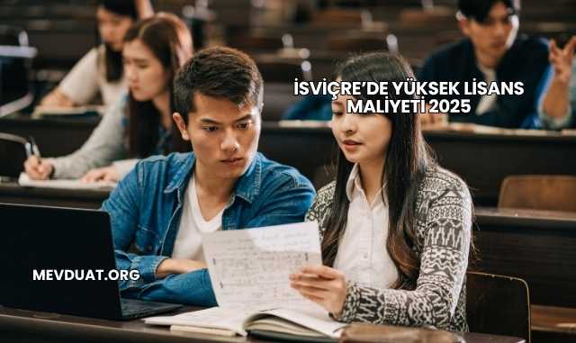 İsviçre’de Yüksek Lisans Maliyeti 2025