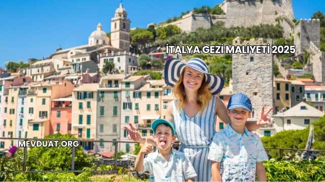 İtalya Gezi Maliyeti 2025