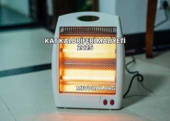 Kat Kaloriferi Maliyeti 2025