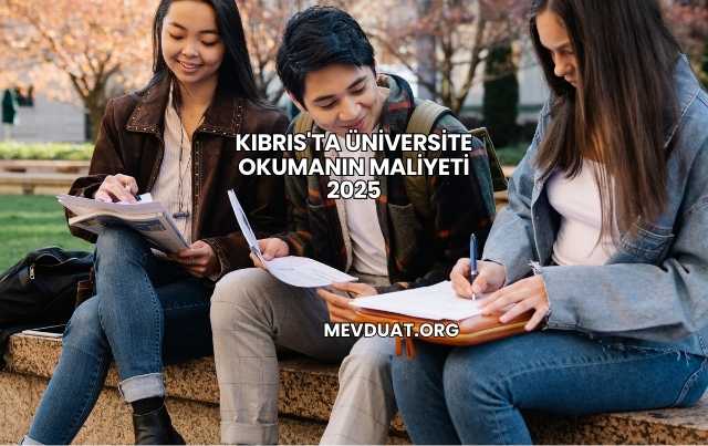 Kıbrıs'ta Üniversite Okumanın Maliyeti 2025
