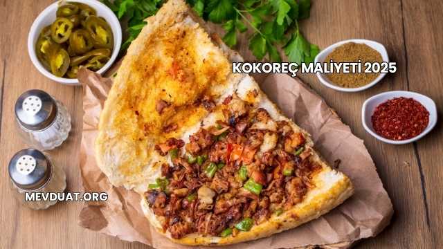Kokoreç Maliyeti 2025