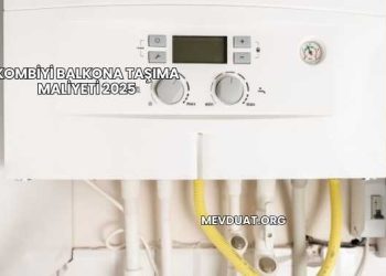 Kombiyi Balkona Taşıma Maliyeti 2025