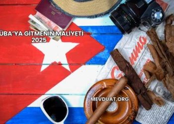 Küba’ya Gitmenin Maliyeti 2025