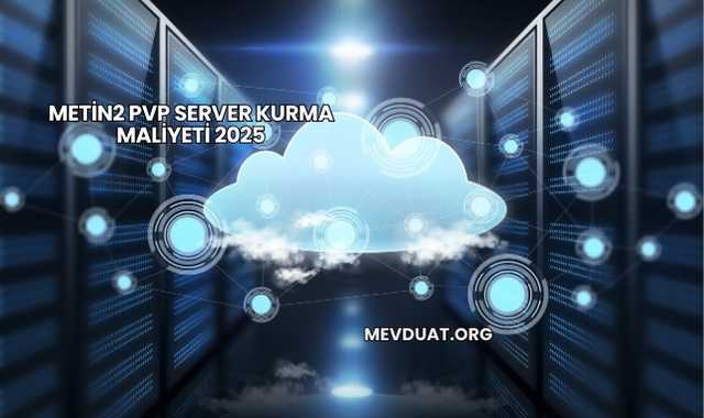 Metin2 PVP Server Kurma Maliyeti 2025