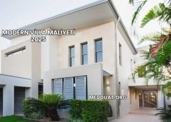 Modern Villa Maliyeti 2025