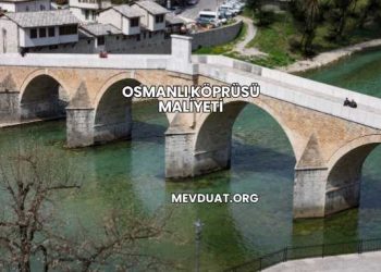 Osmanlı Köprüsü Maliyeti