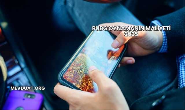 PUBG Oynamanın Maliyeti 2025
