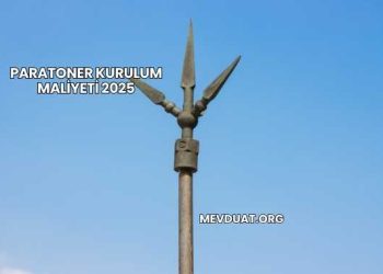 Paratoner Kurulum Maliyeti 2025