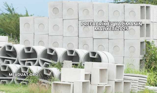 Prefabrik Ev Yapımanın Maliyeti 2025