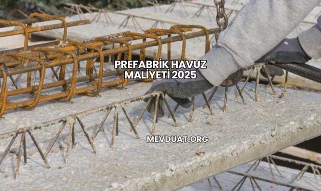Prefabrik Havuz Maliyeti 2025
