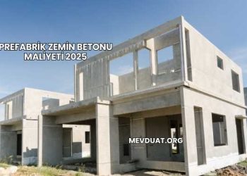 Prefabrik Zemin Betonu Maliyeti 2025