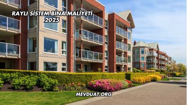 Raylı Sistem Bina Maliyeti 2025