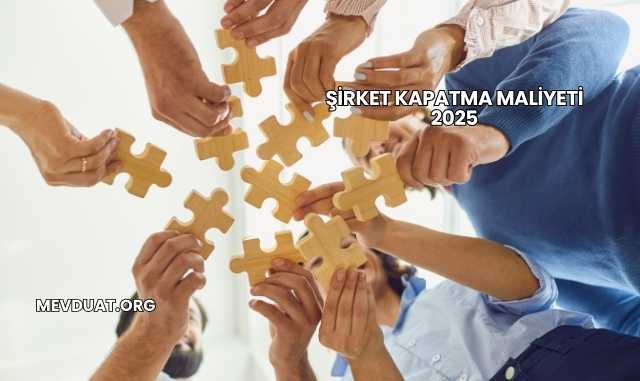 Şirket Kapatma Maliyeti 2025
