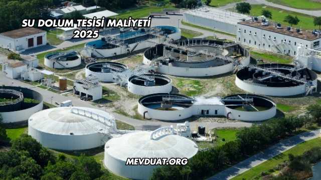 Su Dolum Tesisi Maliyeti 2025