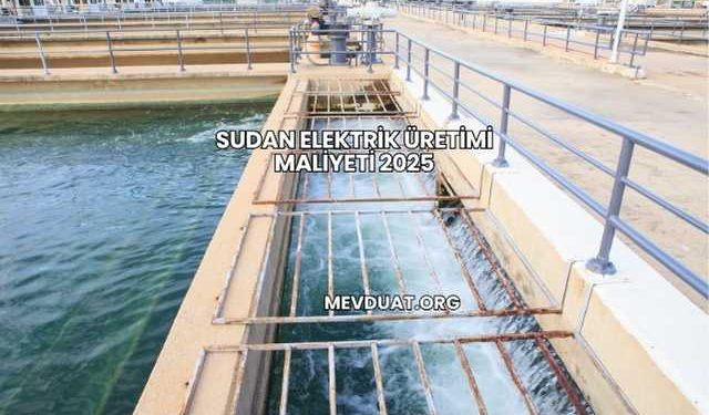Sudan Elektrik Üretimi Maliyeti 2025