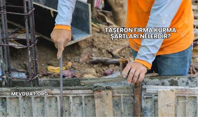 Taşeron Firma Kurma Şartları Nelerdir?