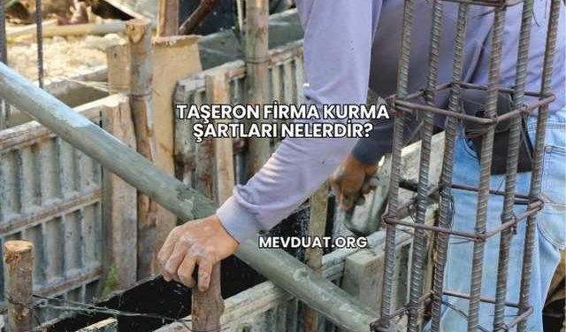 Taşeron Firma Kurma Şartları Nelerdir?