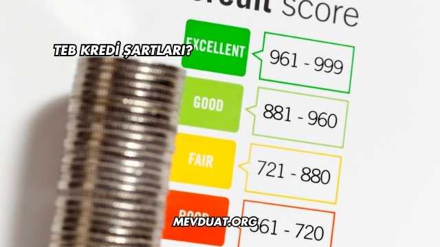 Teb Kredi Şartları?