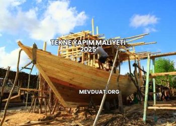 Tekne Yapım Maliyeti 2025