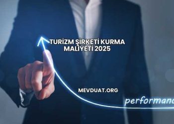 Turizm Şirketi Kurma Maliyeti 2025