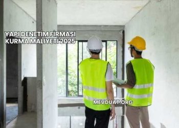 Yapı Denetim Firması Kurma Maliyeti 2025