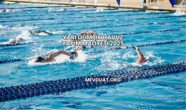 Yarı Olimpik Havuz Yapım Maliyeti 2025
