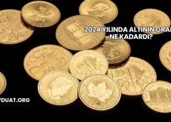 2024 Yılında Altının Gramı Ne Kadardı?