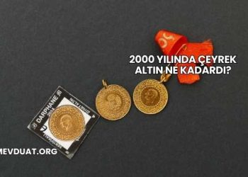 2000 Yılında Çeyrek Altın Ne Kadardı?