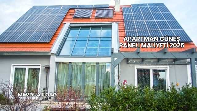 Apartman Güneş Paneli Maliyeti 2025