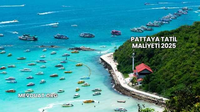 Pattaya Tatil Maliyeti 2025