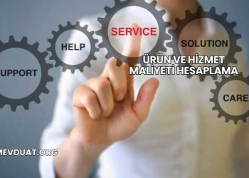 Ürün ve Hizmet Maliyeti Hesaplama