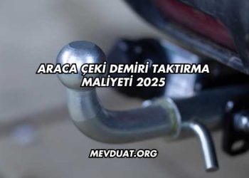 Araca Çeki Demiri Taktırma Maliyeti 2025