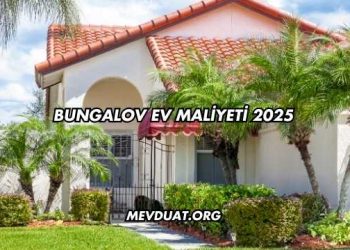 Bungalov Ev Maliyeti 2025