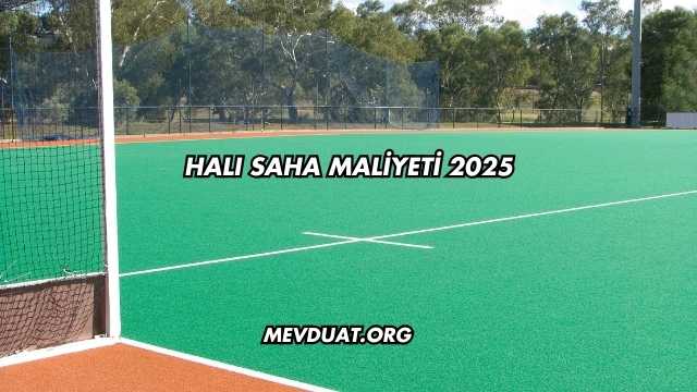 Halı Saha Maliyeti 2025