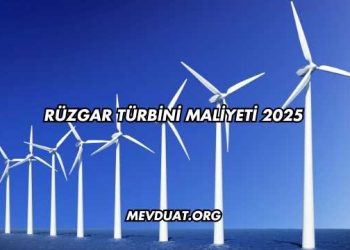 Rüzgar Türbini Maliyeti 2025
